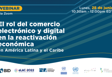 El rol del comercio electrónico y digital en la reactivación económica en América Latina y el Caribe 